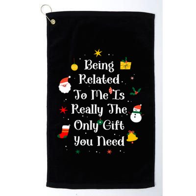 Being Related To Me Is Really The Only Gift You Need Cool Gift Golf Towel