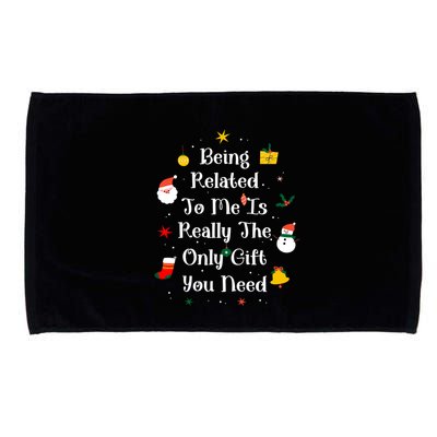 Being Related To Me Is Really The Only Gift You Need Cool Gift Microfiber Hand Towel