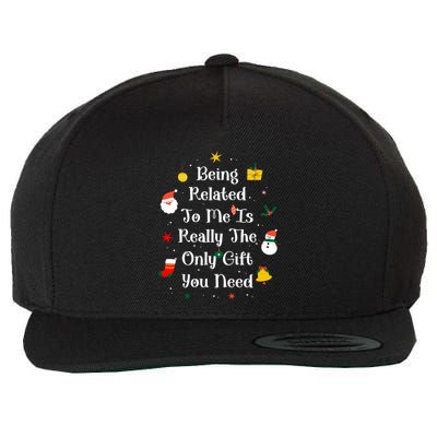 Being Related To Me Is Really The Only Gift You Need Cool Gift Wool Snapback Cap