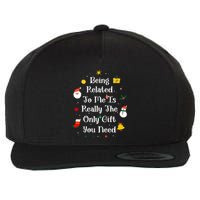 Being Related To Me Is Really The Only Gift You Need Cool Gift Wool Snapback Cap