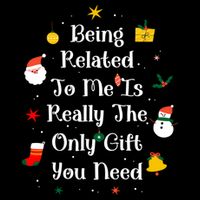 Being Related To Me Is Really The Only Gift You Need Cool Gift Wool Snapback Cap