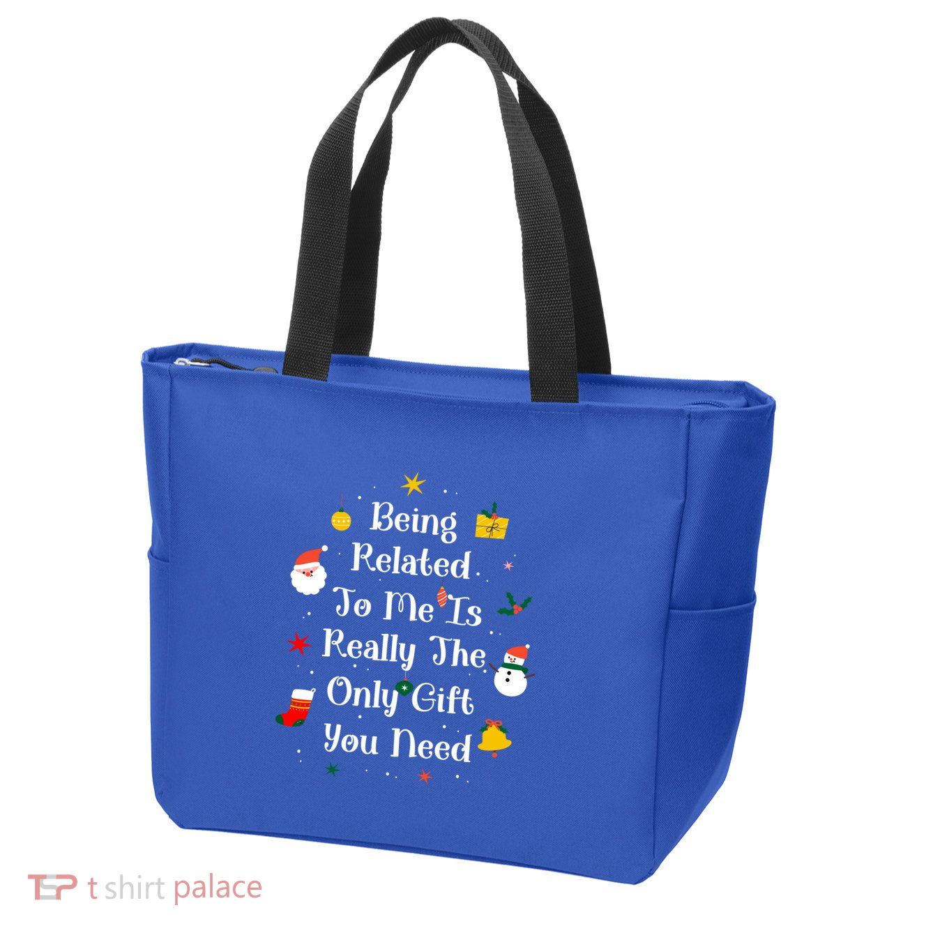 Being Related To Me Is Really The Only Gift You Need Cool Gift Zip Tote Bag