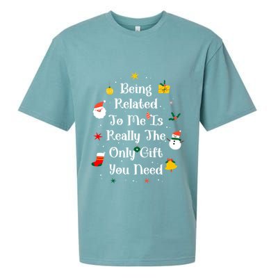 Being Related To Me Is Really The Only Gift You Need Cool Gift Sueded Cloud Jersey T-Shirt
