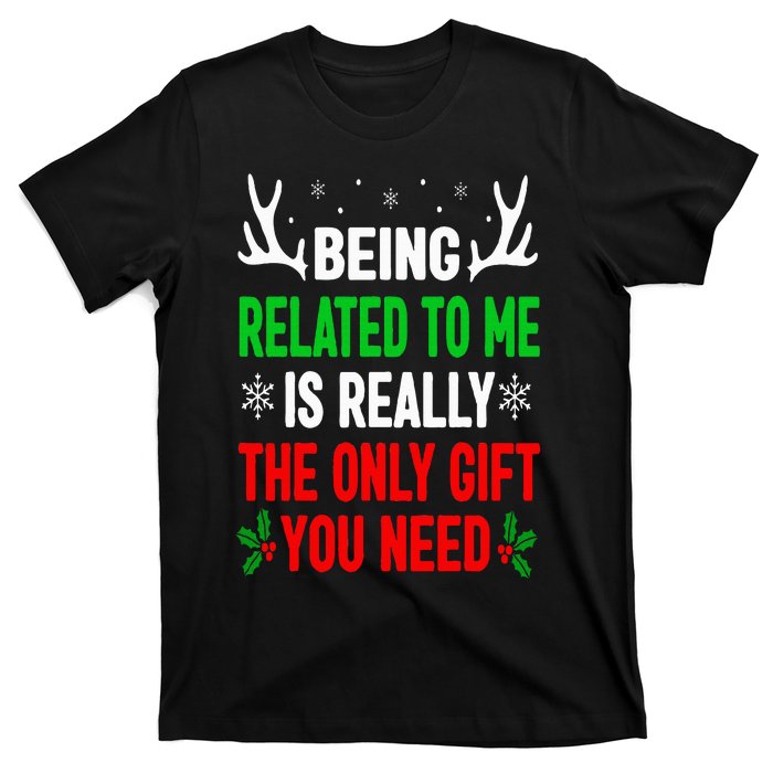 Being Related To Me Funny Christmas Family T-Shirt