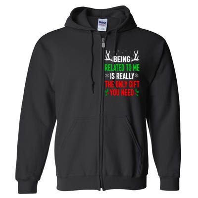 Being Related To Me Funny Christmas Family Full Zip Hoodie