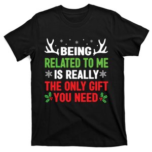 Being Related To Me Funny Christmas Family T-Shirt