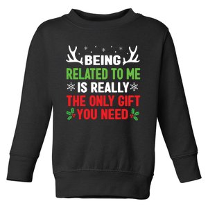 Being Related To Me Funny Christmas Family Toddler Sweatshirt