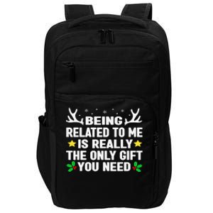 Being Related To Me Is Really The Only Gift You Need Xmas Impact Tech Backpack