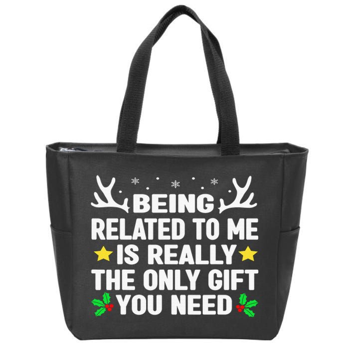 Being Related To Me Is Really The Only Gift You Need Xmas Zip Tote Bag