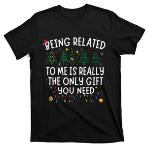 Being Related To Me Funny Christmas T-Shirt