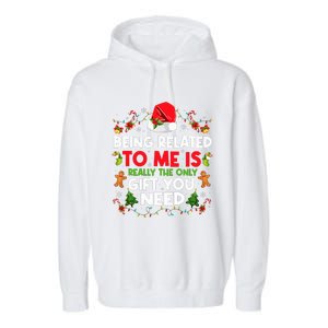 Being Related To Me Funny Christmas Family Xmas Pajamas Garment-Dyed Fleece Hoodie