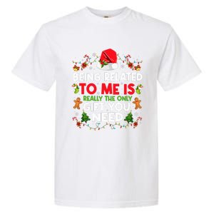 Being Related To Me Funny Christmas Family Xmas Pajamas Garment-Dyed Heavyweight T-Shirt