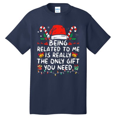 Being Related To Me Funny Christmas Family Xmas Pajamas  Tall T-Shirt