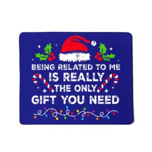 Being Related To Me Funny Christmas Family Xmas Pajamas  Mousepad