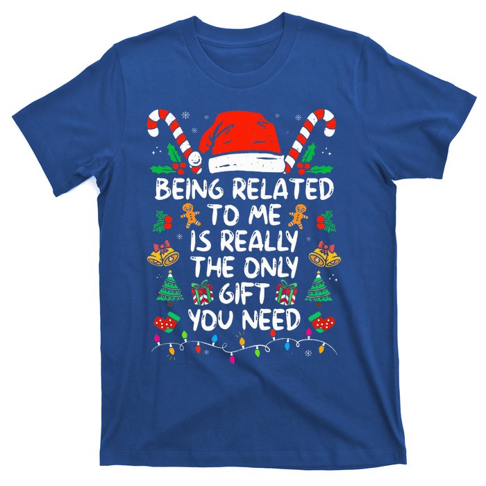 Being Related To Me Funny Christmas Family Xmas Pajamas  T-Shirt