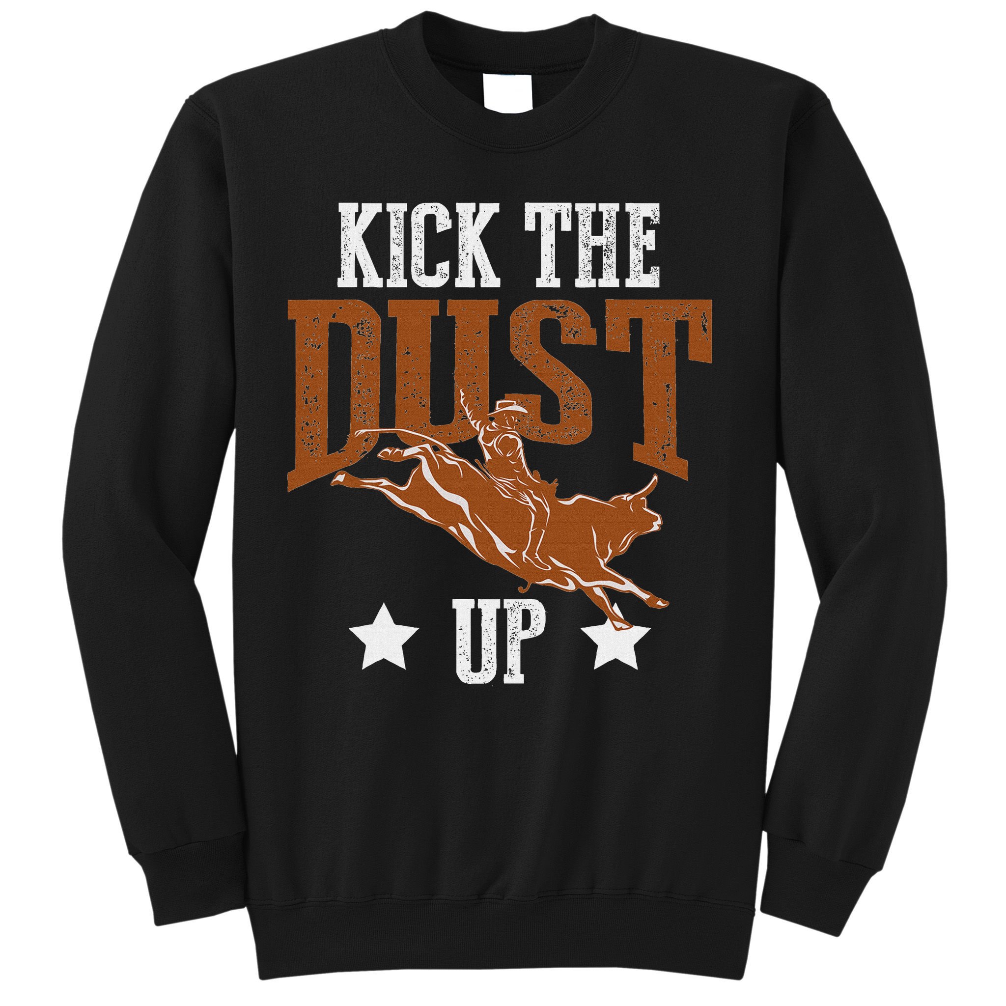 Bull Rider Tee Kick The Dust Up Bull Riding Rodeo Sweatshirt