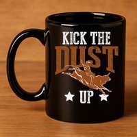Bull Rider Tee Kick The Dust Up Bull Riding Rodeo 11oz C Handle Ceramic Mug