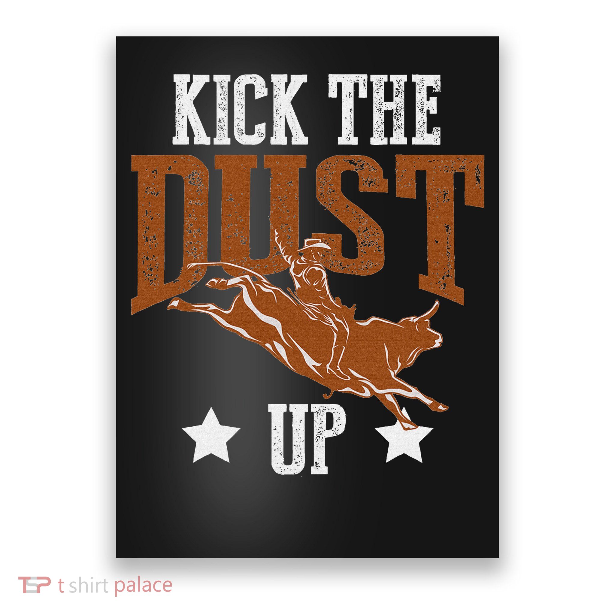 Bull Rider Tee Kick The Dust Up Bull Riding Rodeo Poster