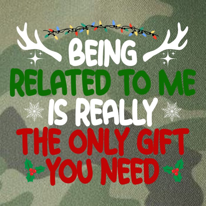 Being Related To Me Is Really The Only Gift You Need Funny Christmas Legacy Tie Dye Trucker Hat