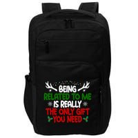 Being Related To Me Is Really The Only Gift You Need Funny Christmas Impact Tech Backpack