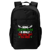Being Related To Me Is Really The Only Gift You Need Funny Christmas Backpack