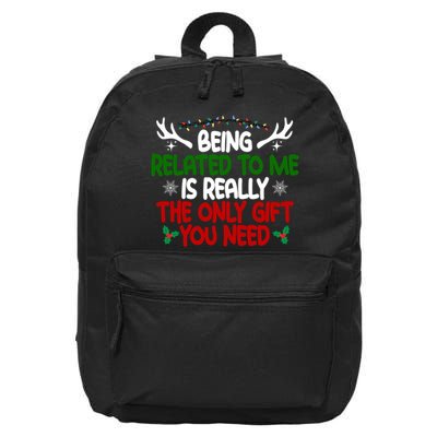 Being Related To Me Is Really The Only Gift You Need Funny Christmas 16 in Basic Backpack