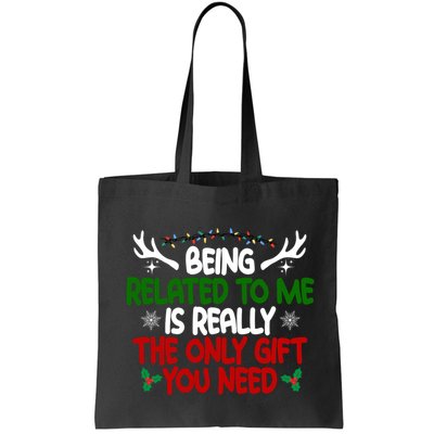 Being Related To Me Is Really The Only Gift You Need Funny Christmas Bag