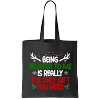 Being Related To Me Is Really The Only Gift You Need Funny Christmas Bag
