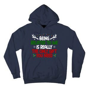 Being Related To Me Is Really The Only Gift You Need Funny Christmas Tall Hoodie