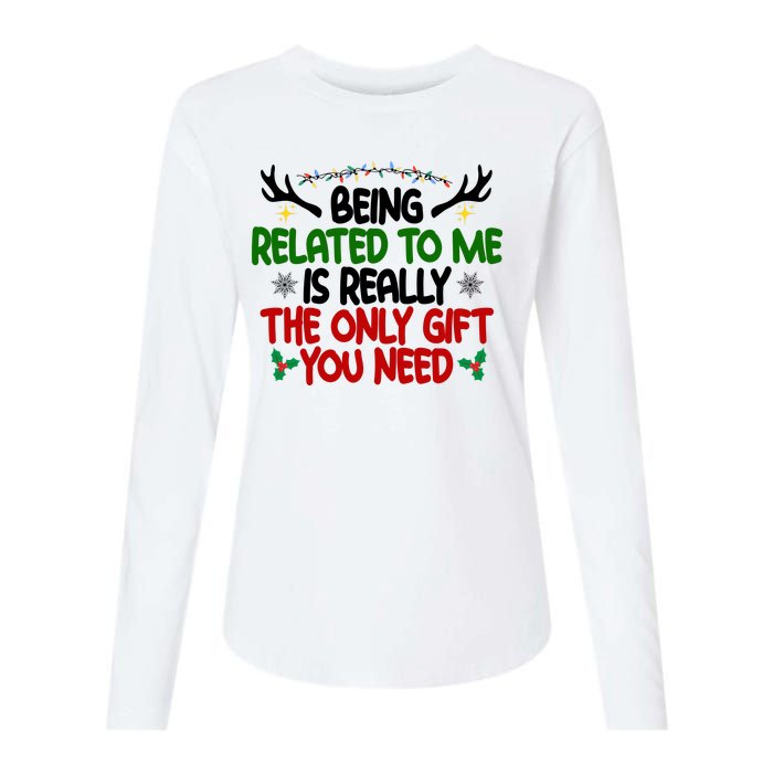 Being Related To Me Is Really The Only Gift You Need Funny Christmas Womens Cotton Relaxed Long Sleeve T-Shirt