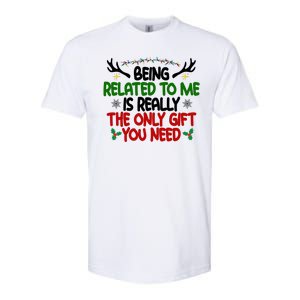 Being Related To Me Is Really The Only Gift You Need Funny Christmas Softstyle CVC T-Shirt