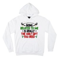 Being Related To Me Is Really The Only Gift You Need Funny Christmas Hoodie