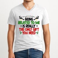 Being Related To Me Is Really The Only Gift You Need Funny Christmas V-Neck T-Shirt