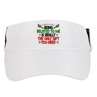 Being Related To Me Is Really The Only Gift You Need Funny Christmas Adult Drive Performance Visor