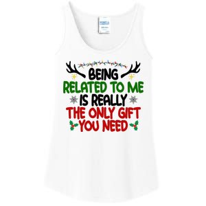 Being Related To Me Is Really The Only Gift You Need Funny Christmas Ladies Essential Tank