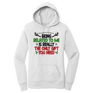 Being Related To Me Is Really The Only Gift You Need Funny Christmas Women's Pullover Hoodie