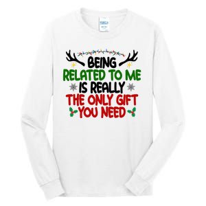 Being Related To Me Is Really The Only Gift You Need Funny Christmas Tall Long Sleeve T-Shirt