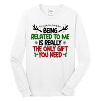 Being Related To Me Is Really The Only Gift You Need Funny Christmas Tall Long Sleeve T-Shirt