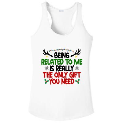 Being Related To Me Is Really The Only Gift You Need Funny Christmas Ladies PosiCharge Competitor Racerback Tank