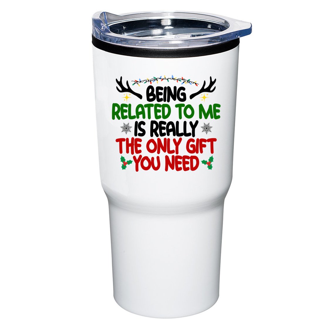 Being Related To Me Is Really The Only Gift You Need Funny Christmas Tumbler