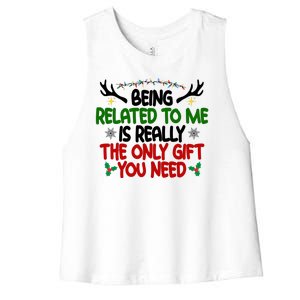 Being Related To Me Is Really The Only Gift You Need Funny Christmas Women's Racerback Cropped Tank