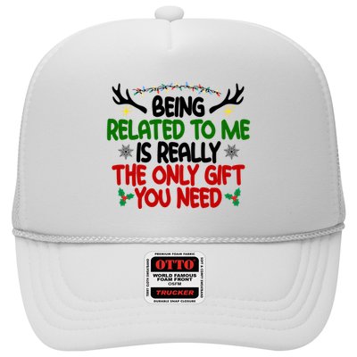 Being Related To Me Is Really The Only Gift You Need Funny Christmas Trucker Hat