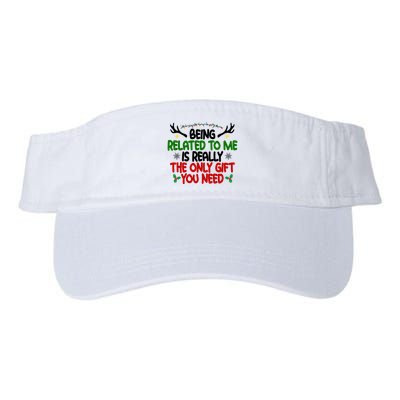 Being Related To Me Is Really The Only Gift You Need Funny Christmas Visor