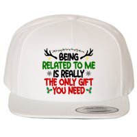 Being Related To Me Is Really The Only Gift You Need Funny Christmas Wool Snapback Cap