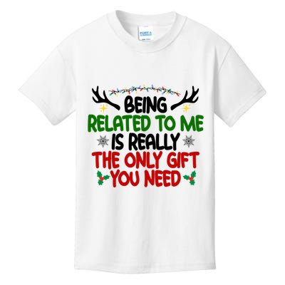 Being Related To Me Is Really The Only Gift You Need Funny Christmas Kids T-Shirt
