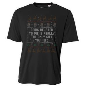 Being Related to Me Is Really The Only Gift You Need Cooling Performance Crew T-Shirt