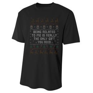 Being Related to Me Is Really The Only Gift You Need Performance Sprint T-Shirt