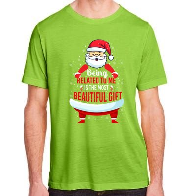 Being Related To Me Funny Christmas Saying Gift Adult ChromaSoft Performance T-Shirt