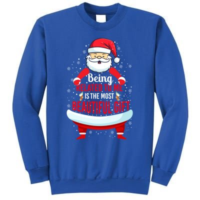 Being Related To Me Funny Christmas Saying Gift Sweatshirt