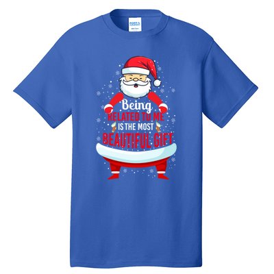 Being Related To Me Funny Christmas Saying Gift Tall T-Shirt